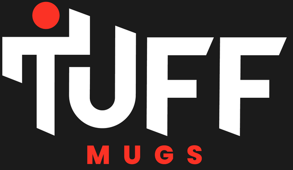 Tuff Mugs